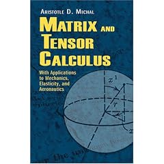 Matrix and Tensor Calculus: With Applications to Mechanics, Elasticity and Aeronautics