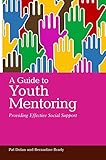 A guide to youth mentoring : providing effective social support