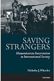 Saving Strangers: Humanitarian Intervention in International Society