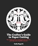The Crafter's Guide to Papercutting