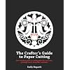 The Crafter's Guide to Papercutting
