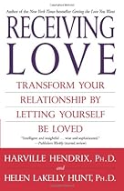 Receiving Love: Transform Your Relationship by Letting Yourself Be Loved