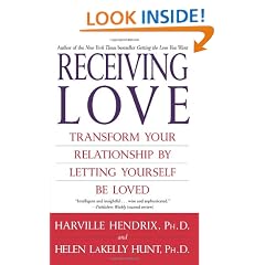 Receiving Love: Transform Your Relationship by Letting Yourself Be Loved