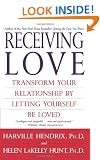Receiving Love: Transform Your Relationship by Letting Yourself Be Loved