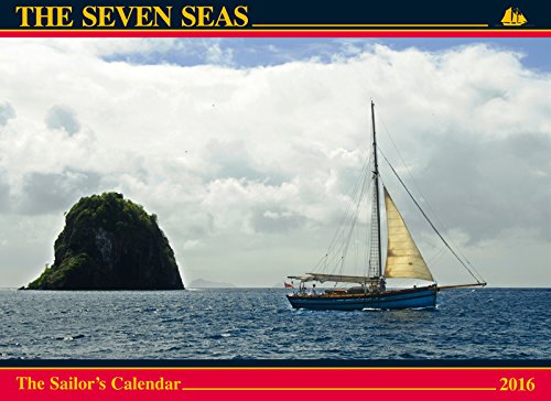 The Seven Seas Calendar 2016: The Sailor's Calendar