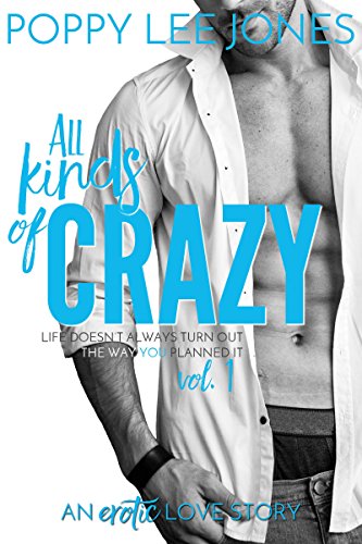 All Kinds of Crazy Book 1: An Erotic Love Story