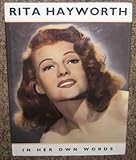 Rita Hayworth in her own words
