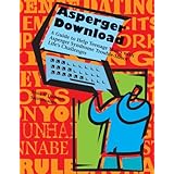 Asperger Download: A guide to Help Teenage Males with Asperger Syndrome Trouble-Shoot Life's Challenges