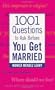 1001 Questions to Ask Before You Get Married