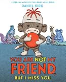 You are not my friend, but I miss you