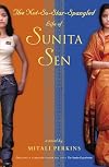 The Not-So-Star-Spangled Life of Sunita Sen (Originally published as: The Sunita Experiment)