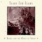 Raoul and the Kings of Spain by Tears For Fears