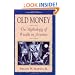 Old Money: The Mythology of Wealth in America