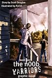 The N00b Warriors: The Graphic Novel (Volume One)