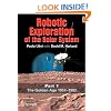 Robotic Exploration of the Solar System: Part I: The Golden Age 1957-1982: Golden Age 1957-1982 v. 1 (Springer Praxis Books / Space Exploration)