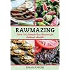 Rawmazing: Over 130 Simple Raw Recipes for Radiant Health