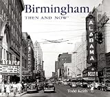 Birmingham Then and Now (Then & Now Thunder Bay)