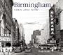 Birmingham Then and Now (Then & Now Thunder Bay)