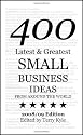 Small Business Ideas: 400 Latest & Greatest Small Business Ideas