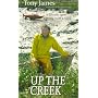Up the Creek: A Lifetime Spent Trying to be a Sailor