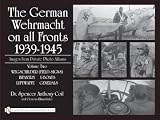 The German Wehrmacht on all Fronts 1939-1945: Images from Private Photo Albums