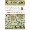 Kleine Weltgeschichte Kleine Weltgeschichte
