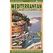 Mediterranean by Cruise Ship: The Complete Guide to Mediterranean Cruising