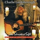 Review Charlie Landsborough  / The Greatest Gift: a Wonderful Album of Christmas Songs