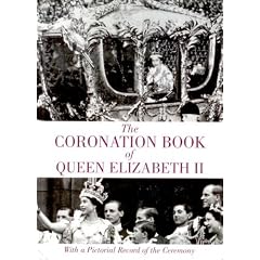 The Coronation Book of Queen Elizabeth II : With a Pictorial Record of the Ceremony