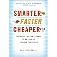 Smarter, Faster, Cheaper: Non-boring, Fluff-free Strategies For Marketing And