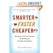 Smarter, Faster, Cheaper: Non-Boring, Fluff-Free Strategies for Marketing and Promoting Your Business