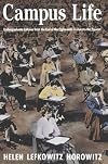 Campus Life: Undergraduate Cultures from the End of the Eighteenth Century to the Present