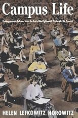 Campus Life: Undergraduate Cultures from the End of the Eighteenth Century to the Present