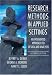 Research Methods in Applied Settings: An Integrated Approach to Design and Analysis, Second Edition