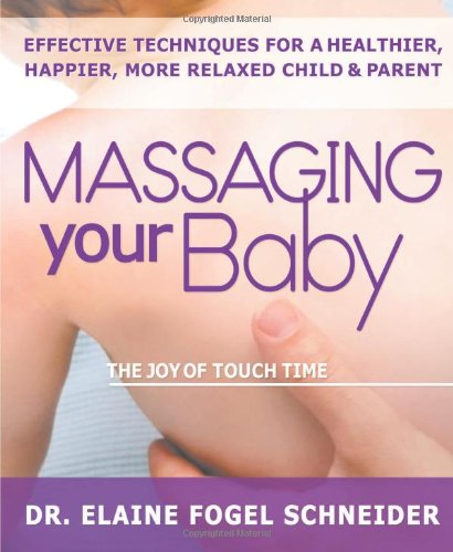 massaging your baby the joy of touch time