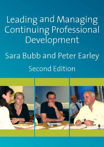Leading & Managing Continuing Professional Development: Developing People, Developing Schools