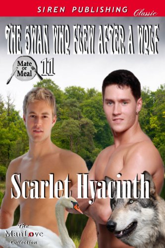The Swan Who Flew After a Wolf [Mate or Meal 11] (Siren Publishing Classic ManLove)