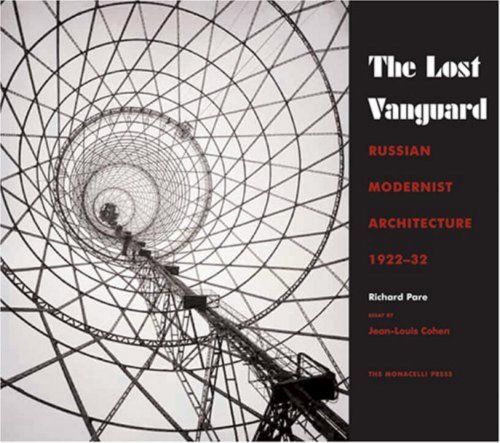 The Lost Vanguard: Russian Modernist Architecture 1922-1932