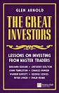 The Great Investors: Lessons on Investing from Master Traders (Financial Times Series)