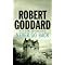 All of ROBERT GODDARD's novels : In Order