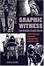 Books : Graphic Witness: Four Wordless Graphic Novels by Frans Masereel, Lynd Ward, Giacomo Patri and Laurence Hyde