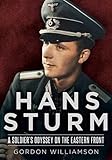 Hans Sturm : a soldier's odyssey on the Eastern Front