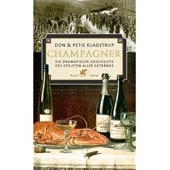 Champagner. Die dramatische Geschichte des edelsten aller Getr�nke