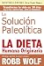 Books : La Solucion Paleolitica: La Dieta Humana Originaria (Spanish Edition)