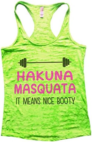 Hakuna Masquata It Means Nice Booty Womens Workout Gym Burnout Tank Top S-XL (Small, Neon Green)
