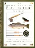 The Sotheby s Guide to Fly-Fishing for Trout