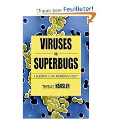 Viruses Vs. Superbugs: A Solution to the Antibiotic Crisis?