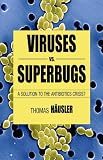Viruses vs. Superbugs: A Solution to the Antibiotics Crisis? (MacSci) picture 51zV4oqVojL. SL160 Viruses vs. Superbugs: A Solution to the Antibiotics Crisis? (MacSci)