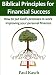 Biblical Principles for Financial Success: How to put God's promises to work improving your personal finances.