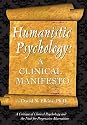 Humanistic Psychology: A Clinical Manifesto. A Critique of Clinical Psychology and the Need for Progressive Alternatives